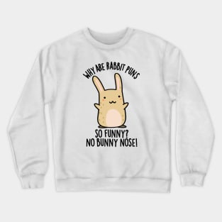 No Bunny Nose Funny Rabbit Puns Crewneck Sweatshirt